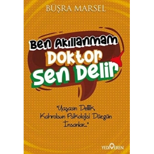 Ben Akıllanmam Doktor Sen Delir