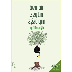 Ben Bir Zeytin Ağacıyım