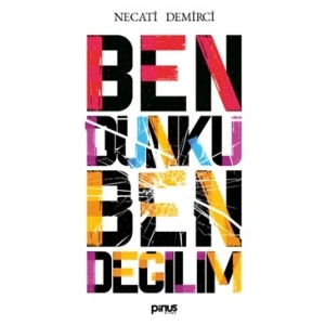 Ben Dünkü Ben Değilim
