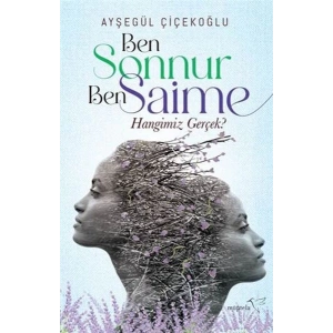 Ben Sonnur, Ben Saime: Hangimiz Gerçek?