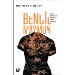 Bencil Maymun: İnsan Doğası ve Yokoluşa Giden Yolumuz