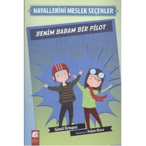 Benim Babam Bir Pilot - Hayallerini Meslek Seçenler