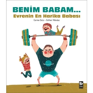Benim Babam... Evrenin En Harika Babası