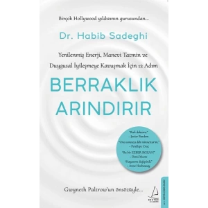 Berraklık Arındırır - Yenilenmiş Enerji, Manevi Tatmin ve Duygusal İyileşmeye Kavuşmak İçin 12 Adım