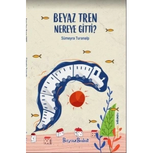 Beyaz Tren Nereye Gitti?