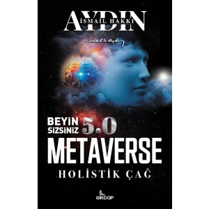 Beyin Sizsiniz 5.0 - Metaverse  Holistik Çağ