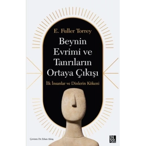 Beynin Evrimi Ve Tanrıların Ortaya Çıkışı
