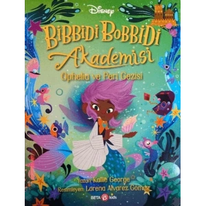 Bibbidi Bobbidi Akademisi Ophelia ve Peri Gezisi