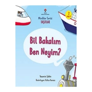 Bil Bakalım Ben Neyim? - Minikler Serisi Taşıtlar