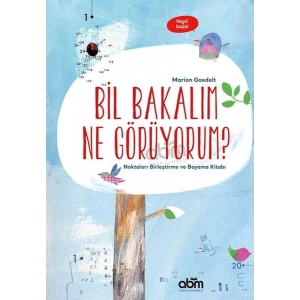 Bil Bakalım Ne Görüyorum? - Noktaları Birleştirme ve Boyama Kitabı