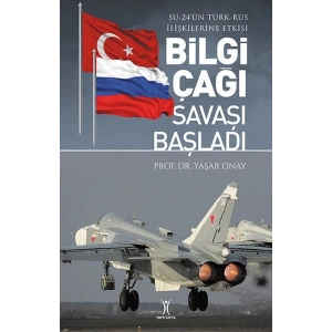 Bilgi Çağı Savaşı Başladı - Su-24ün Türk-Rus İlişkilerine Etkisi