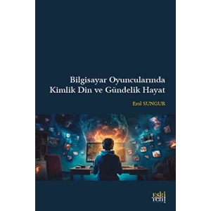 Bilgisayar Oyuncularında Kimlik Din ve Gündelik Hayat