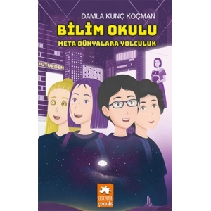 Bilim Okulu Meta Dünyalara Yolculuk
