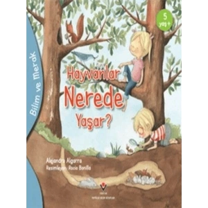 Bilim Ve Merak - Hayvanlar Nerede Yaşar?