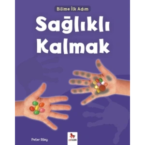 Bilime İlk Adım - Sağlıklı Kalmak