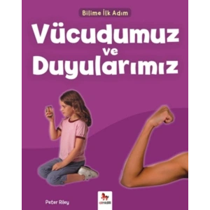 Bilime İlk Adım - Vücudumuz ve Duyularımız