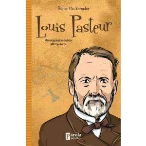 Bilime Yön Verenler: Louis Pasteur