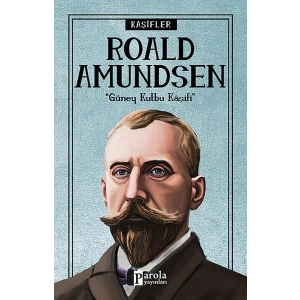 Bilime Yön Verenler: Roald Amundsen