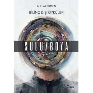 Bilinç Dışı Öyküler – Sulu/Boya