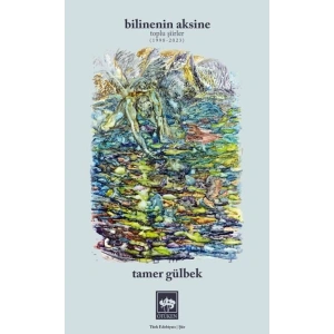 Bilinenin Aksine Toplu Şiirler 1998 - 2023