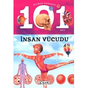 Bilmen Gereken 101 Şey - İnsan Vücudu