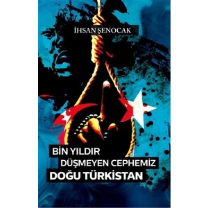 Bin Yıldır Düşmeyen Cephemiz Doğu Türkistan