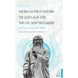 Binlerce Kilometrelik Bir Yolculuk Bile Tek Bir Adımla Başlar / Lao Tzu