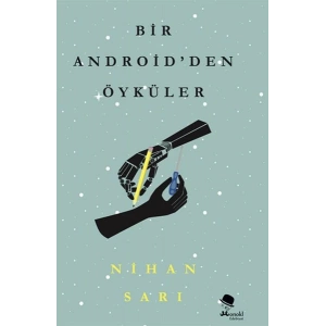 Bir Androidden Öyküler