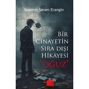Bir Cinayetin Sıra Dışı Hikayesi - Oğuz