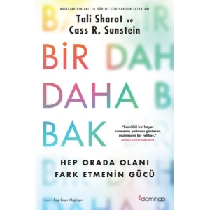 Bir Daha Bak: Hep Orada Olanı Fark Etmenin Gücü