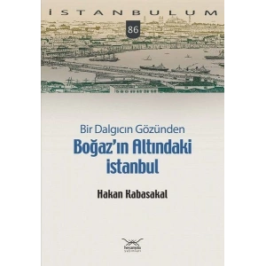 Bir Dalgıcın Gözünden Boğaz’ın Altındaki İstanbul