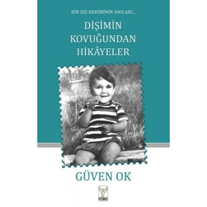 Bir Diş Hekiminin Anıları Dişimin Kovuğundan Hikayeler