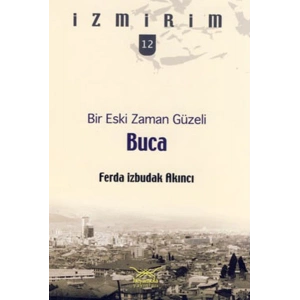 Bir Eski Zaman Güzeli: Buca / İzmirim - 12