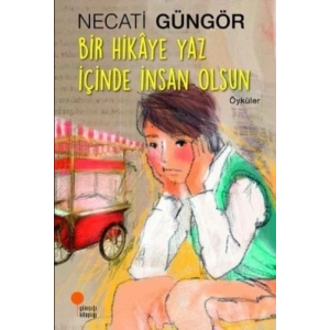 Bir Hikaye Yaz İçinde İnsan Olsun