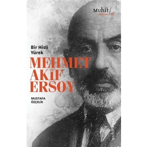 Bir Hisli Yürek Mehmet Akif Ersoy