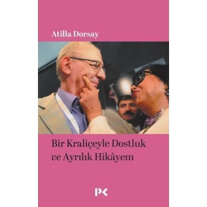 Bir Kraliçeyle Dostluk ve Ayrılık Hikâyem