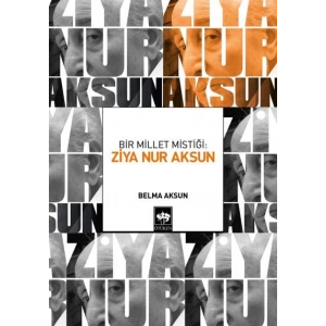 Bir Millet Mistiği: Ziya Nur Aksun