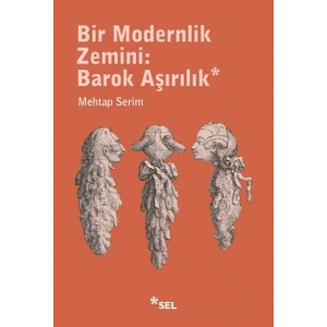 Bir Modernlik Zemini: Barok Aşırılık