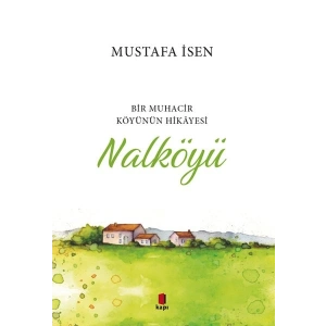 Bir Muhacir Köyünün Hikâyesi - Nalköyü