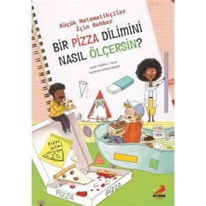 Bir Pizza Dilimini Nasıl Ölçersin? - Küçük Matematikçiler İçin Rehber