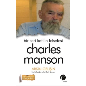 Bir Seri Katilin Felsefesi - Charles Manson