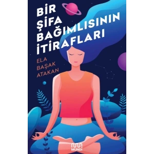 Bir Şifa Bağımlısının İtirafları