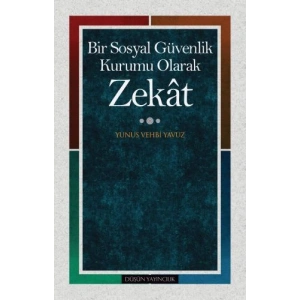 Bir Sosyal Güvenlik Kurumu Olarak Zekat