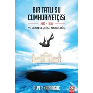 Bir Tatlı Su Cumhuriyetçisi Ve Onun Geçmişe Yolculuğu