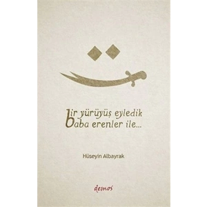 Bir Yürüyüş Eyledik Baba Erenler İle