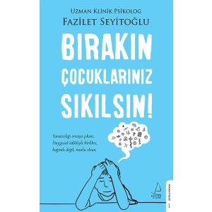 Bırakın Çocuklarınız Sıkılsın!
