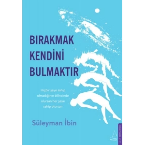Bırakmak Kendini Bulmaktır