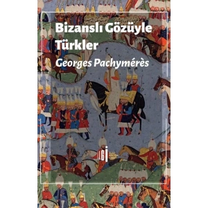 Bizanslı Gözüyle Türkler