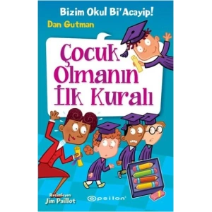 Bizim Okul Bi Acayip! 12 - Çocuk Olmanın İlk Kuralı (Ciltli)