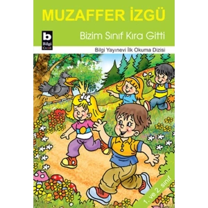 Bizim Sınıf Kıra Gitti / İlk Okuma Dizisi